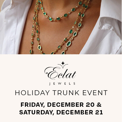 Eclat Jewels Trunk Event: 12/20 & 12/21