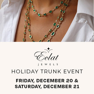 Eclat Jewels Trunk Event: 12/20 & 12/21